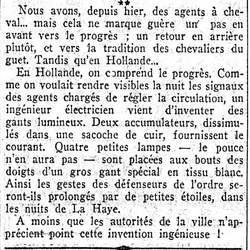 Des agents à cheval, un progrès ? Un pas en arrière plutôt, contrairement à une invention hollandaise, des gants lumineux, devenus des gadgets aujourd'hui