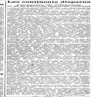 Les continents disparus, l'existence de l'Atlantide et de la Lémurie apparaît certaine. " La récente disparition de l'île de Pâques......" la théorie exposée donne envie de vérifier sur pièces dans les musées et un coup d'œil sur l'actualité de " Krakato " mérite de se plonger dans l'histoire de ce volcan d'Indonésie. Heureusement l'île de Pâques existe toujours, mais il y a un siècle les informations circulaient moins vite